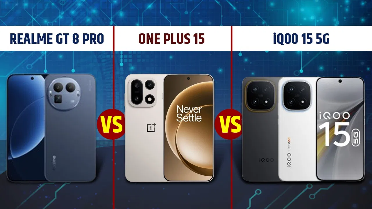 iQOO 15 vs OnePlus 15 vs Realme GT 8 Pro: किस फोन में बड़ी बैटरी, कौन है परफॉर्मेंस का असली ‘किंग’? iQOO 15 vs OnePlus 15 vs Realme GT 8 Pro: किस फोन में बड़ी बैटरी, कौन है परफॉर्मेंस का असली 'किंग'?